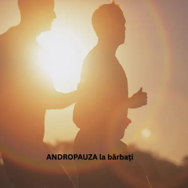 Andropauza: ce schimbări apar după 40 de ani și cum pot fi gestionate